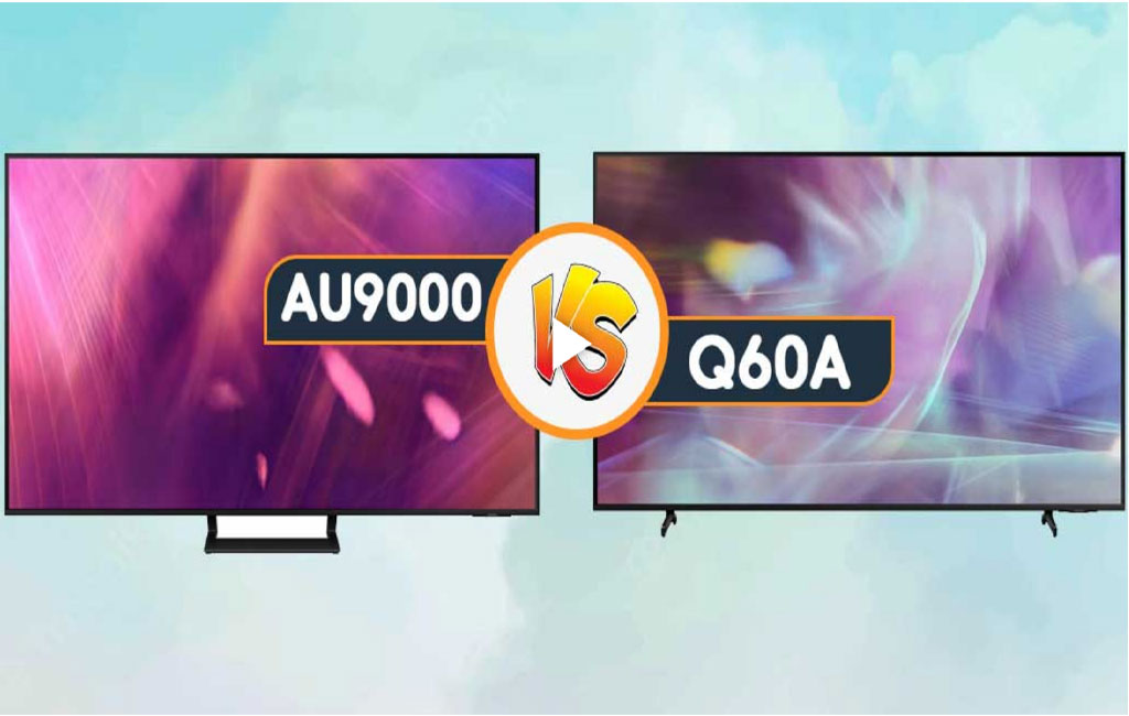 مقایسه تلویزیون سامسونگ Q60A و AU9000